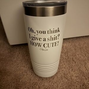 Oh, you think I give a...Piper Lou white tumbler